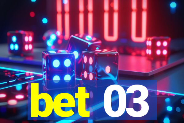 bet 03